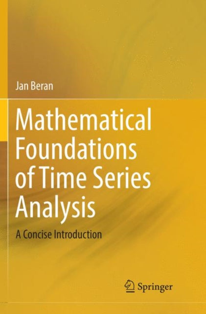 Mathematical Foundations of Time Series Analysis: