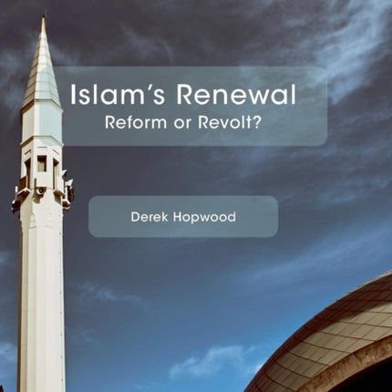 Islam's Renewal: Reform or Revolt?