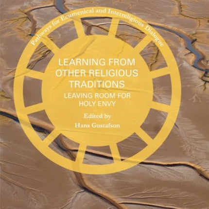 Learning from Other Religious Traditions: Leaving Room for Holy Envy