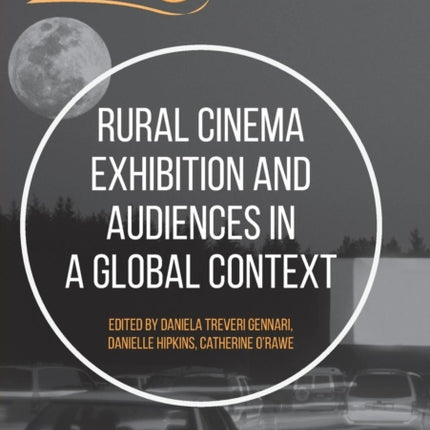 Rural Cinema Exhibition and Audiences in a Global Context