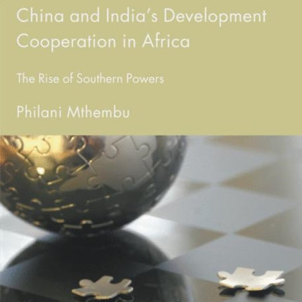 China and India’s Development Cooperation in Africa: The Rise of Southern Powers
