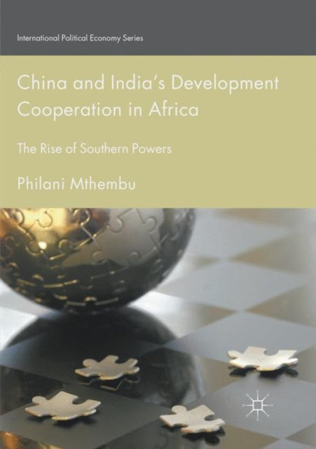 China and India’s Development Cooperation in Africa: The Rise of Southern Powers