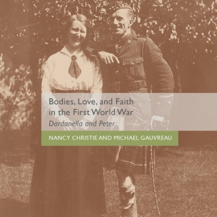 Bodies, Love, and Faith in the First World War: Dardanella and Peter