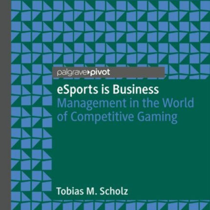 eSports is Business: Management in the World of Competitive Gaming