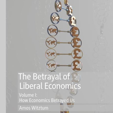 The Betrayal of Liberal Economics