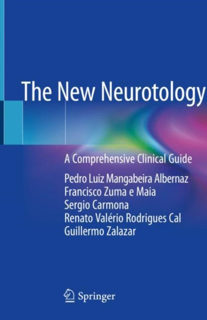 The New Neurotology: A Comprehensive Clinical Guide