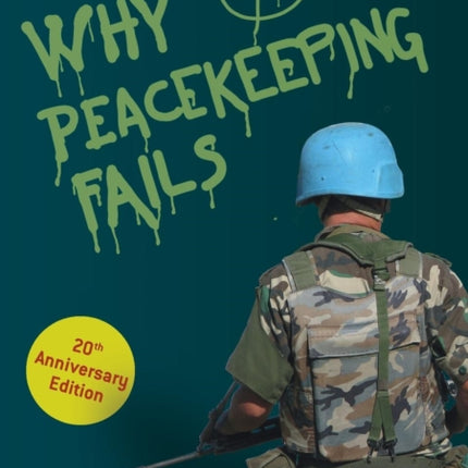 Why Peacekeeping Fails: 20th Anniversary Edition