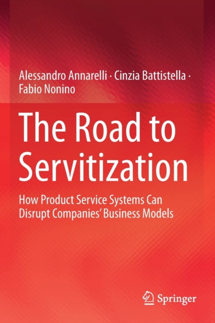 The Road to Servitization: How Product Service Systems Can Disrupt Companies’ Business Models