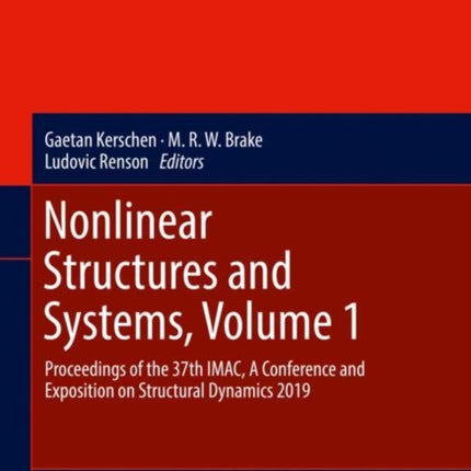 Nonlinear Structures and Systems, Volume 1: Proceedings of the 37th IMAC, A Conference and Exposition on Structural Dynamics 2019