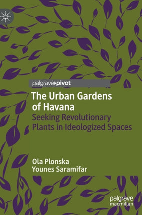 The Urban Gardens of Havana: Seeking Revolutionary Plants in Ideologized Spaces