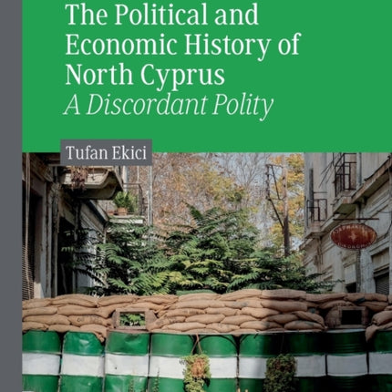 The Political and Economic History of North Cyprus: A Discordant Polity