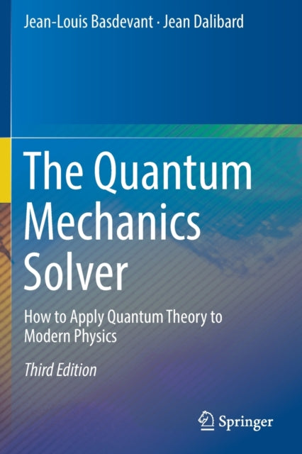 The Quantum Mechanics Solver: How to Apply Quantum Theory to Modern Physics