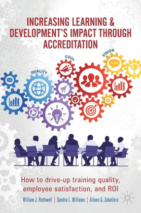 Increasing Learning & Development's Impact through Accreditation: How to drive-up training quality, employee satisfaction, and ROI