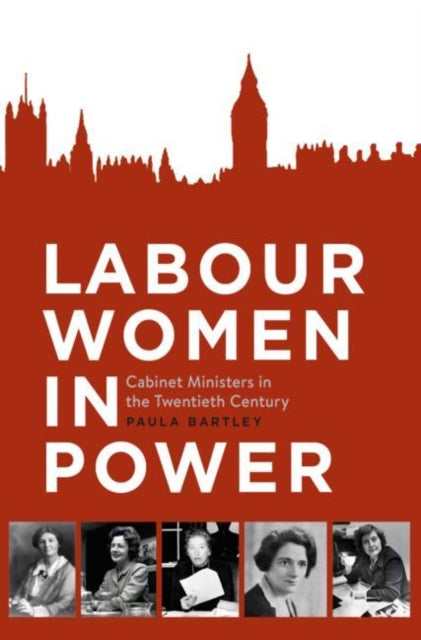 Labour Women in Power: Cabinet Ministers in the