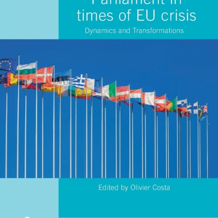 The European Parliament in Times of EU Crisis: Dynamics and Transformations