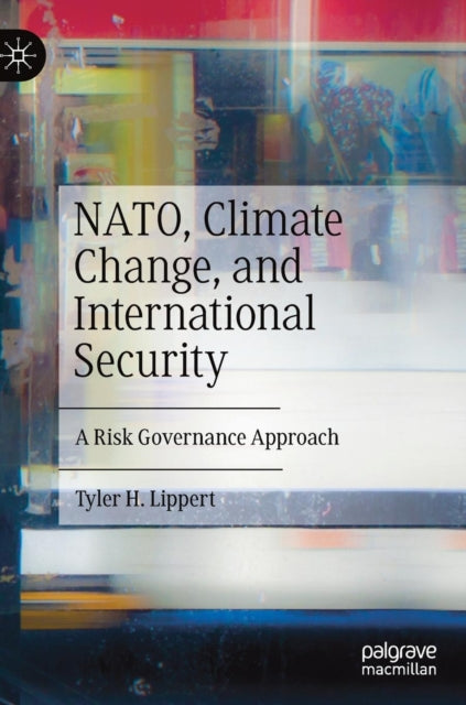 NATO, Climate Change, and International Security: A Risk Governance Approach