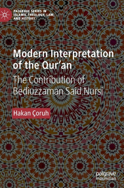 Modern Interpretation of the Qur’an: The Contribution of Bediuzzaman Said Nursi