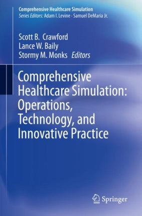 Comprehensive Healthcare Simulation:  Operations, Technology, and Innovative Practice