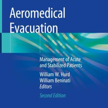 Aeromedical Evacuation: Management of Acute and Stabilized Patients