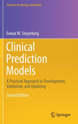 Clinical Prediction Models: A Practical Approach to Development, Validation, and Updating