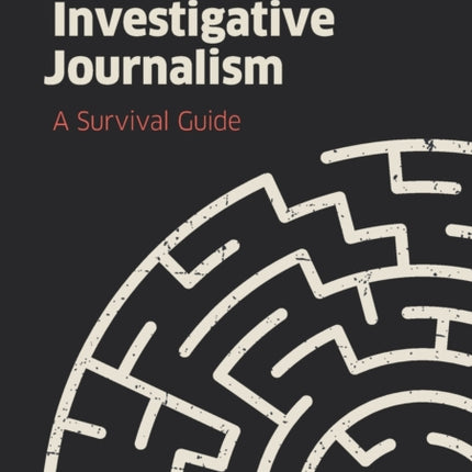 Investigative Journalism: A Survival Guide