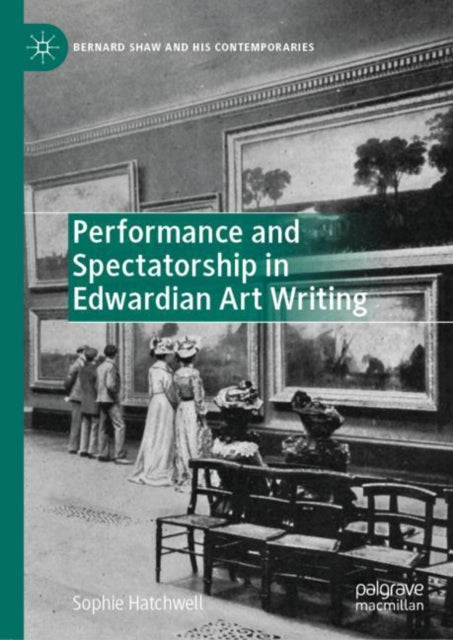 Performance and Spectatorship in Edwardian Art