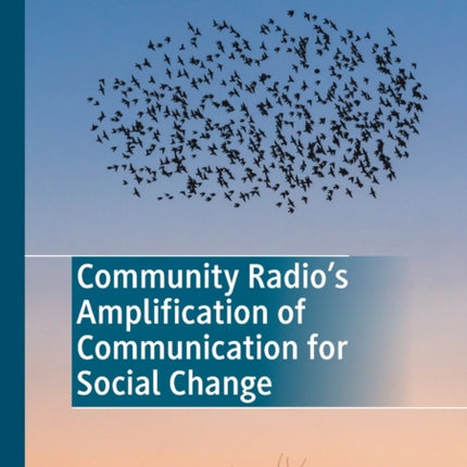 Community Radio's Amplification of Communication for Social Change