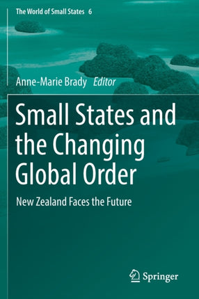 Small States and the Changing Global Order: New Zealand Faces the Future