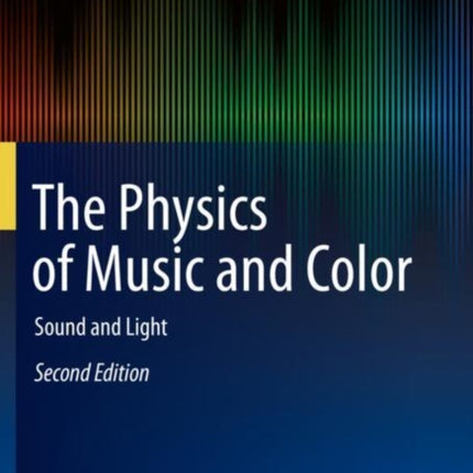 The Physics of Music and Color: Sound and Light