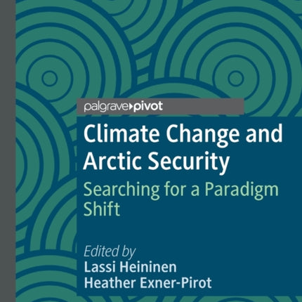 Climate Change and Arctic Security: Searching for a Paradigm Shift