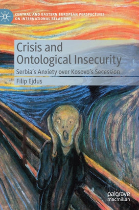 Crisis and Ontological Insecurity: Serbia’s