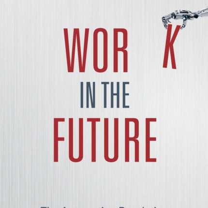 Work in the Future: The Automation Revolution