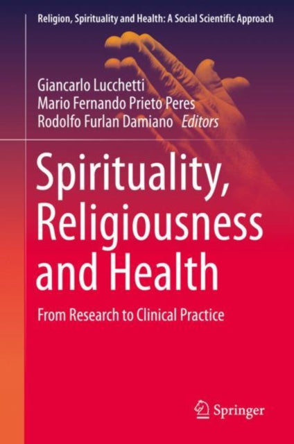 Spirituality, Religiousness and Health: From