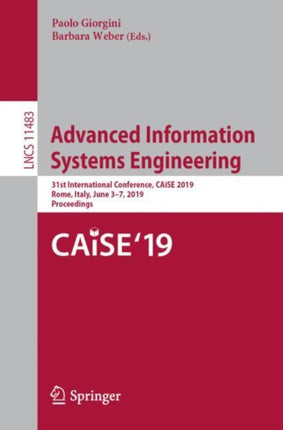 Advanced Information Systems Engineering: 31st International Conference, CAiSE 2019, Rome, Italy, June 3–7, 2019, Proceedings