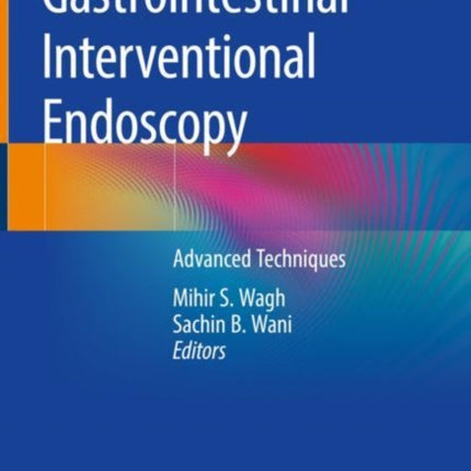 Gastrointestinal Interventional Endoscopy:
