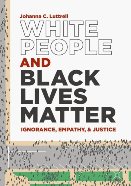 White People and Black Lives Matter: Ignorance,