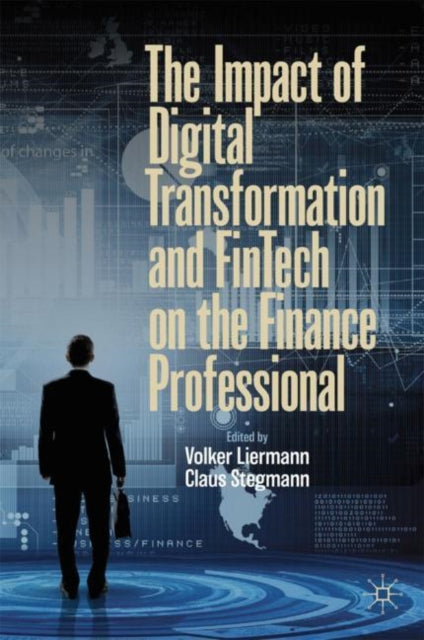 The Impact of Digital Transformation and FinTech on the Finance Professional