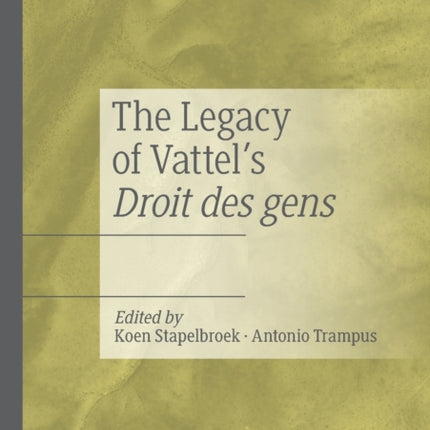 The Legacy of Vattel's Droit des gens