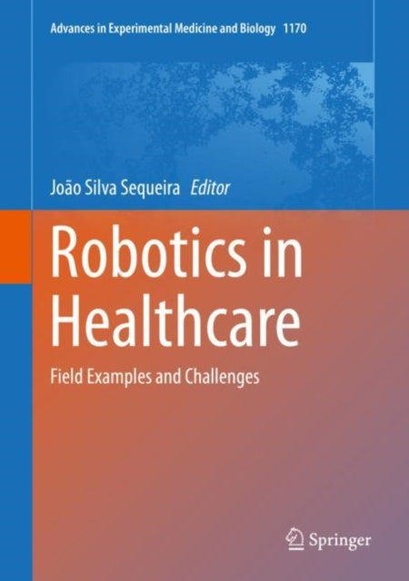 Robotics in Healthcare: Field Examples and Challenges