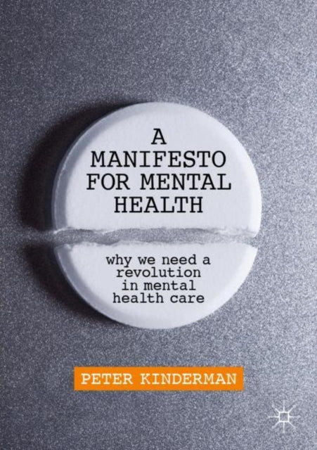 A Manifesto for Mental Health: Why We Need a Revolution in Mental Health Care