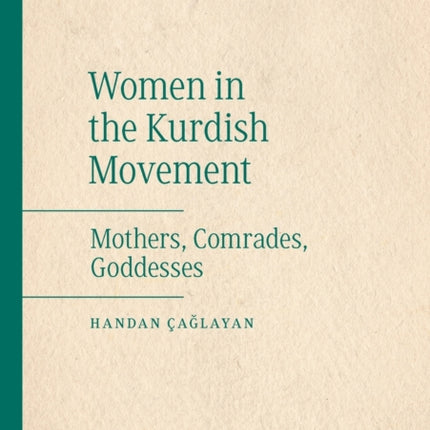Women in the Kurdish Movement: Mothers, Comrades, Goddesses
