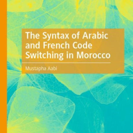 The Syntax of Arabic and French Code Switching in Morocco