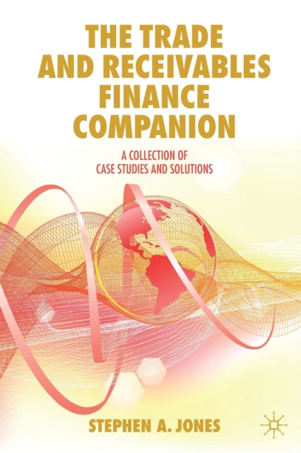 The Trade and Receivables Finance Companion: A Collection of Case Studies and Solutions