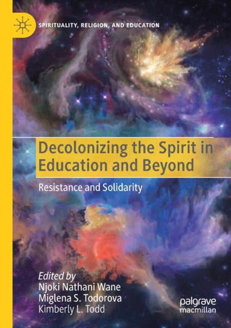 Decolonizing the Spirit in Education and Beyond: