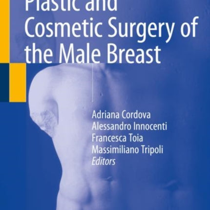 Plastic and Cosmetic Surgery of the Male Breast