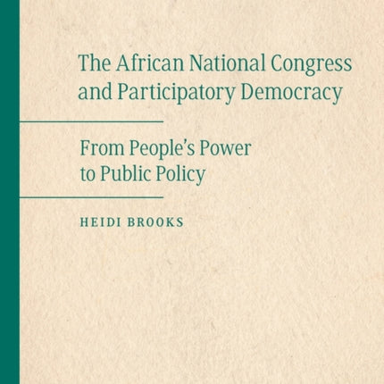 The African National Congress and Participatory Democracy: From People's Power to Public Policy