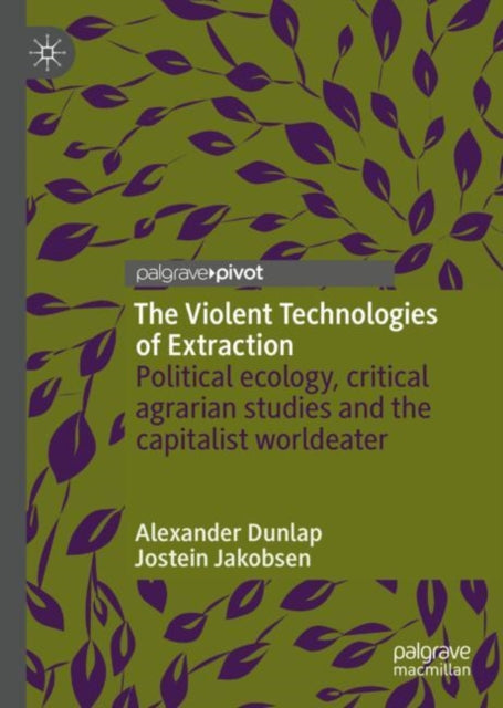 The Violent Technologies of Extraction: Political