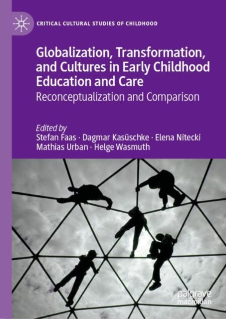 Globalization, Transformation, and Cultures in Early Childhood Education and Care: Reconceptualization and Comparison