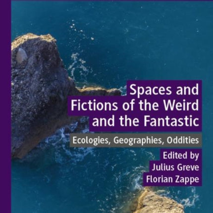 Spaces and Fictions of the Weird and the
