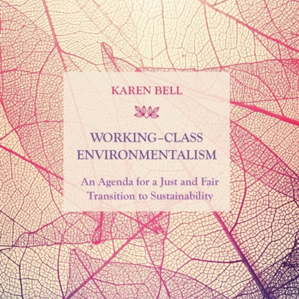 Working-Class Environmentalism: An Agenda for a